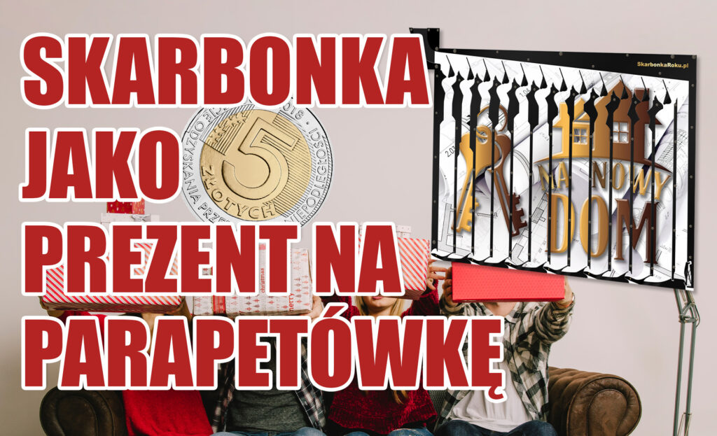Skarbonka jako doskonały prezent na parapetówkę