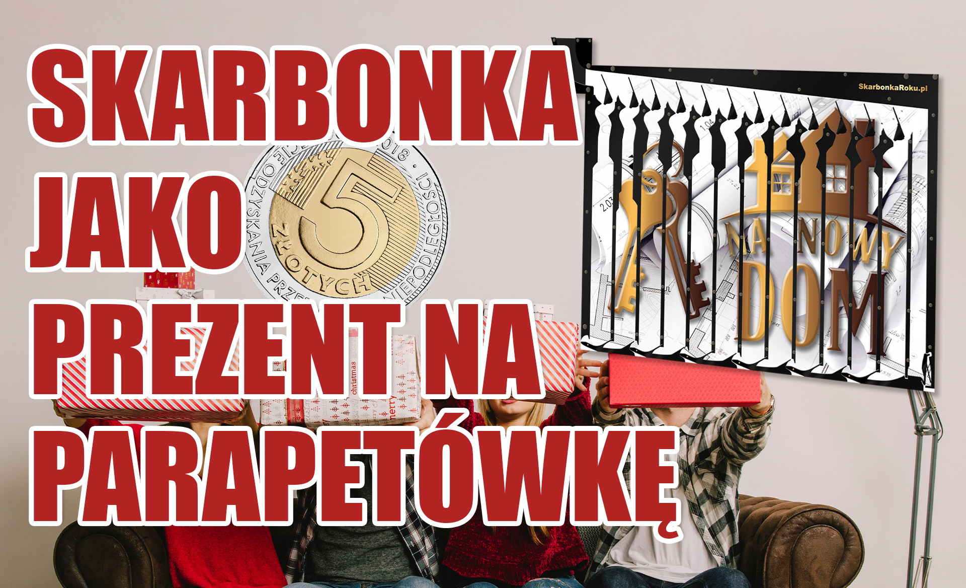 Skarbonka jako doskonały prezent na parapetówkę