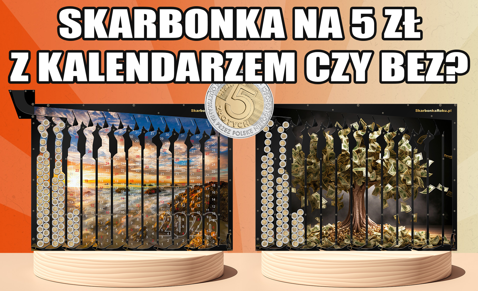 Skarbonka na 5 zł z kalendarzem czy bez 04