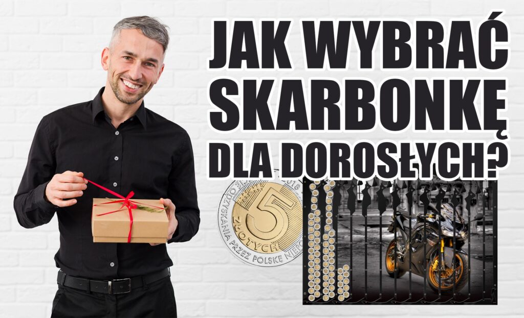 Jak wybrać skarbonkę dla dorosłych